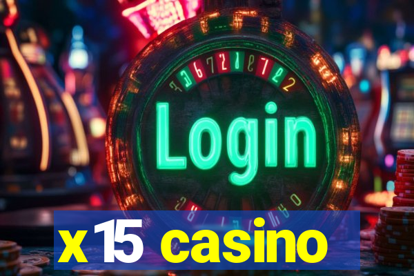 x15 casino